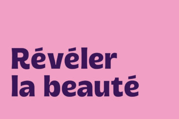 REVELER LA BEAUTE